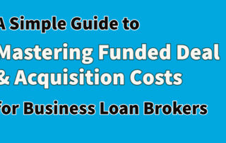 A Simple Guide for Business Loan Brokers to conduct an analysis of Cost-Per-Acquisition (CPA)